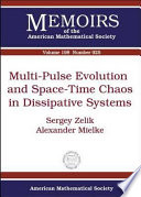 Multi-pulse evolution and space-time chaos in dissipative systems / Sergey Zelik, Alexander Mielke.
