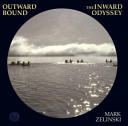 Outward bound : the inward odyssey / photography, MarkZelinski ; text editor, Gary Shaeffer.