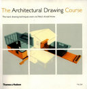 The architectural drawing course : the hand drawing techniques every architect should know / Mo Zell.