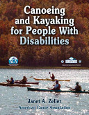Canoeing and kayaking for people with disabilities / Janet A. Zeller.