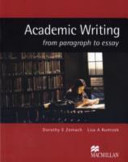 Academic writing : from paragraph to essay / Dorothy E. Zemach [and] Lisa A Rumisek.