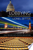 Lobbying : the art of political persuasion / Lionel Zetter.
