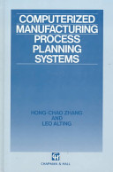Computerized manufacturing process planning systems / Hong-Chao Zhang and Leo Alting.