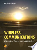 Wireless communications principles, theory and methodology / Keith Q.T. Zhang.