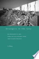 Strangers in the city : reconfigurations of space, power, and social networks with China's floating population / Li Zhang.