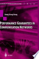 Performance guarantees in communication networks / Cheng-Shang Chang.