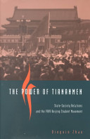 The power of Tiananmen : state-society relations and the 1989 Beijing student movement / Dingxin Zhao.
