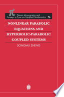 Nonlinear parabolic equations and hyperbolic-parabolic coupled systems / Songmu Zheng.