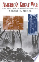 America's Great War World War I and the American experience / Robert H. Zieger.