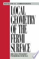 Local geometry of the Fermi surface : and high-frequency phenomena in metals / Natliya A. Zimbovskaya.