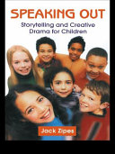 Speaking out storytelling and creative drama for children / Jack Zipes.
