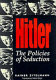 Hitler : the policies of seduction / Rainer Zitelmann ; translated by Helmut Bogler.