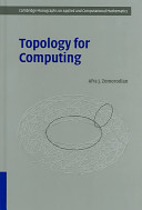 Topology for computing / Afra J. Zomorodian.