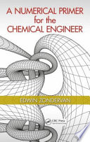 A numerical primer for the chemical engineer / Edwin Zondervan.