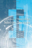 Implementing value-added telecom services / Johan Zuidweg.