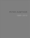 Peter Zumthor : buildings and projects edited by Thomas Durisch ; translation, John Hargraves.