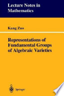 Representations of fundamental groups of algebraic varieties Kang Zuo.