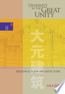 Diversity in the great unity regional Yuan architecture / Lala Zuo.
