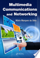 Multimedia communications and networking Mario Marques da Silva.