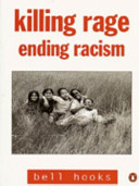 Killing rage : ending racism / Bell Hooks.